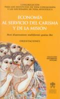 Economia al servicio del carisma y la mision. Boni dispensatores multiformis gratiae Dei. Orientacios