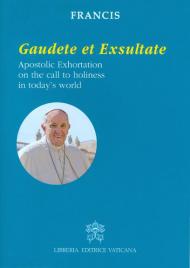 Gaudete et exsultate. Apostolic exhortation on the call to holiness in today's world