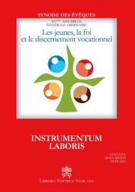 Les Jeunes, la foi et le discernement vocationnel. Instrumentum laboris