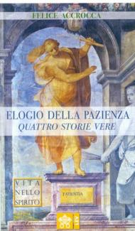 Elogio della pazienza. Quattro storie vere