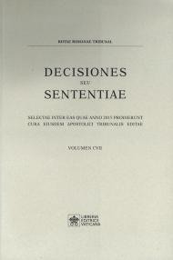 Decisiones seu sententiae. electae inter eas quae anno 2015 prodierunt cura eiusdem apostolici tribunalis editae. Vol. 107