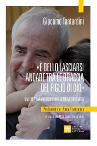 «È bello lasciarsi andare tra le braccia del Figlio di Dio». Omelie a San Lorenzo fuori le mura (2007-2012)