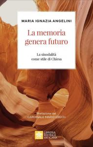 La memoria genera futuro. La sinodalità come stile di Chiesa