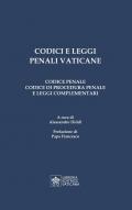 Codici e leggi penali vaticane. Codice penale, codice di procedura penale e leggi complementari