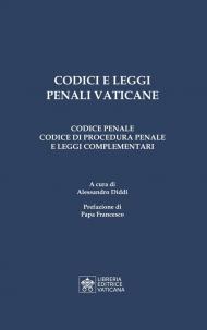 Codici e leggi penali vaticane. Codice penale, codice di procedura penale e leggi complementari