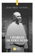 Charles de Foucauld. Le conversioni di un'anima