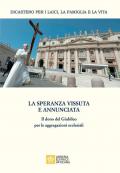 La speranza vissuta e annunciata. Il dono del Giubileo per le aggregazioni ecclesiali. Atti dell’Incontro annuale con i moderatori delle associazioni internazionali di fedeli, dei movimenti ecclesiali e delle nuove comunità. Roma, 4-6 giugno 2025