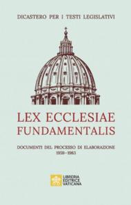 Lex ecclesiae fundamentalis. Documenti del processo di elaborazione 1959-1983