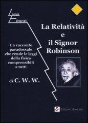 La relatività e il signor Robinson. Un racconto paradossale che rende le leggi della fisica comprensibili a tutti