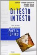 Di testo in testo. Poesia e teatro. Per le Scuole superiori