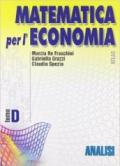 Matematica per l'economia. Modulo D: Analisi. Per gli Ist. Tecnici commerciali