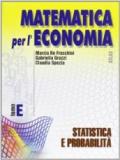 Matematica per l'economia. Modulo E: Statistica e probabilità. Per gli Ist. Tecnici commerciali