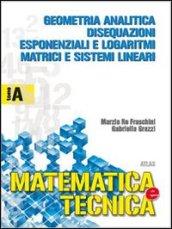 Matematica e tecnica. Tomo A: Geometria analitica, disequazioni, esponenziali. Per gli Ist. Tecnici industriali: 1