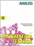 Matematica e tecnica. Tomo D: Analisi. Per gli Ist. Tecnici industriali