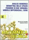 Matematica e tecnica. Tomo E: Modelli differenziali, analisi numerica e serie. Per gli Ist. Tecnici industriali