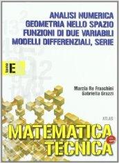 Matematica e tecnica. Tomo E: Modelli differenziali, analisi numerica e serie. Per gli Ist. Tecnici industriali