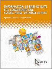 Le basi di dati e linguaggio SQL. Access, My SQL, database in rete. Per le Scuole superiori