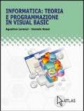 Informatica: teoria e programmazione in Visual Basic. Per le Scuole superiori