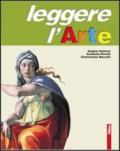 Leggere l'arte. Volume unico. Tomi A-B-C. Con schede. Per la Scuola media. Con espansione online