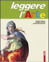 Leggere l'arte. Volume unico. Tomi A-B-C. Con schede. Per la Scuola media. Con espansione online