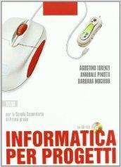 Informatica per progetti. Per la Scuola media. Con CD-ROM