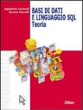 Basi di dati e linguaggio SQL. Teoria. Per le Scuole superiori. Con espansione online