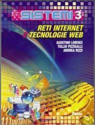 Sistemi. Vol. 3: Reti, internet, tecnologie web.