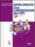 Sistema operativo Linux e amministrazione della rete. Per le Scuole superiori. Ediz. illustrata. Con CD-ROM