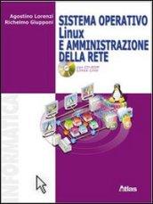 Sistema operativo Linux e amministrazione della rete. Per le Scuole superiori. Ediz. illustrata. Con CD-ROM