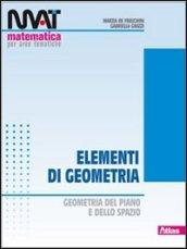 M.A.T. Elementi di geometria. Per le Scuole superiori