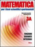 Matematica per i Licei scientifici sperimentali. Vol. 3A: Funzioni, derivate, integrali. Per le Scuole. Con espansione online