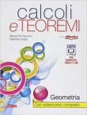 Calcoli e teoremi. Geometria. Per le Scuole superiori. Con e-book. Con espansione online