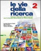 Le vie della ricerca. Per la Scuola media. Con espansione online vol.2