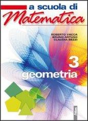 A scuola di matematica. Geometria. Per la Scuola media. Con espansione online