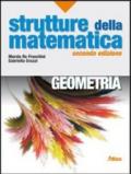 Strutture della matematica. Geometria. Per le Scuole superiori