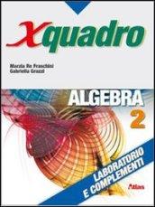 X quadro. Algebra. Laboratorio e complementi. Per le Scuole superiori. Con chiave USB: 2