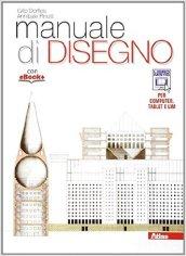 Manuale di disegno. Per i Licei. Con e-book. Con espansione online