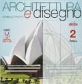 Architettura e disegno. Per i Licei. Con e-book. Con espansione online. Vol. 2