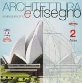 Architettura e disegno. Per i Licei. Con e-book. Con espansione online. Vol. 2