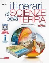 Itinerari di scienze della terra. Livello avanzato. Con e-book. Con espansione online