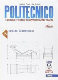Politecnico. Con e-book. Con espansione online. Vol. 1: Disegno geometrico.