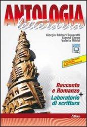 Antologia letteraria. Racconto e romanzo. Con laboratorio di scrittura. Per le Scuole superiori. Con espansione online