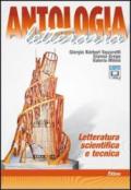 Antologia letteraria. Letteratura scientifica e tecnica. Per le Scuole superiori. Con espansione online