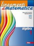 Lineamenti di matematica. Algebra. Con espansione online. Vol. 1