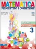 Matematica per obiettivi e competenze. Con espansione online. Vol. 3: Algebra-Geometria.