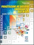 Progettazione dei database. Linguaggio SQL. Access. MySQL. ASP. PHP. Per le Scuole superiori. Con espansione online