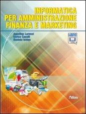 Informatica per amministrazione finanza e marketing. Con espansione online. Per le Scuole superiori