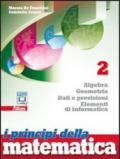 I principi della matematica. Algebra, geometria, dati e previsioni, elementi di informatica. Con espansione online. Vol. 2