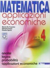 Matematica applicazioni economiche. Per le Scuole superiori. Con espansione online vol.4