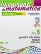 Lineamenti di matematica. Ediz. base. Con e-book. Con espansione online. Vol. 5: Geometria nello spazio-Integrali-Inferenza.